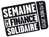 Du 3 au 10 novembre 2010 : Semaine de la Finance Solidaire